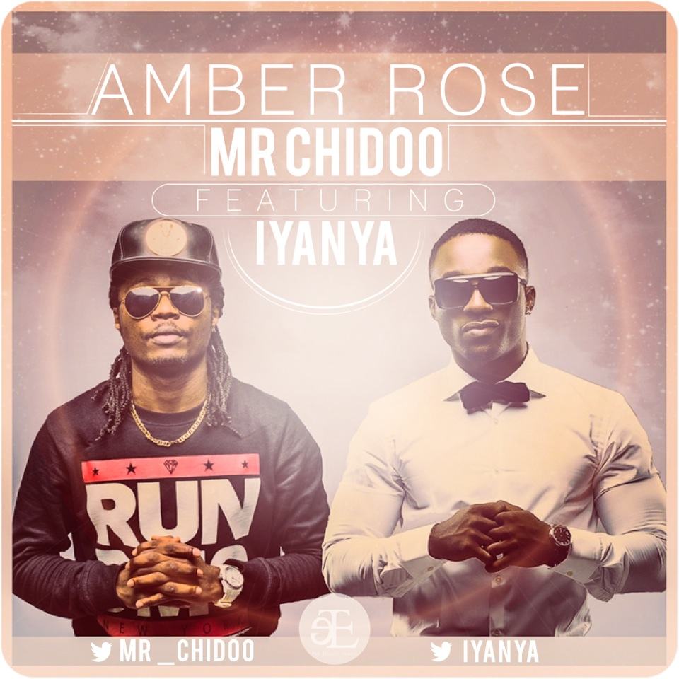 Mr Chidoo - Amber Rose ft Iyanya [AuDio]