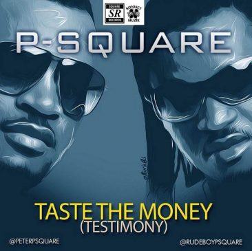 P-Square - Taste The Money (Testimony) [AuDio]