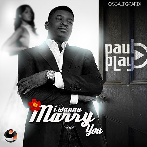 Paul Play - I Wanna Marry You [AuDio]