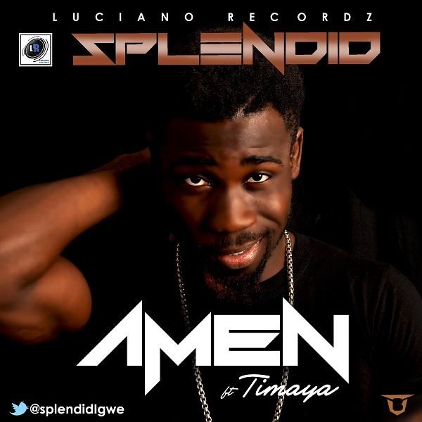 Splendid - Amen ft Timaya [AuDio]