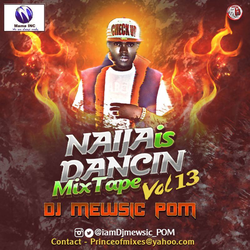 Dj Mewsic - Naija Is Dancing Mixtape Vol. 13