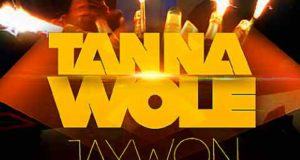 Jaywon - TanNa Wole [AuDio]