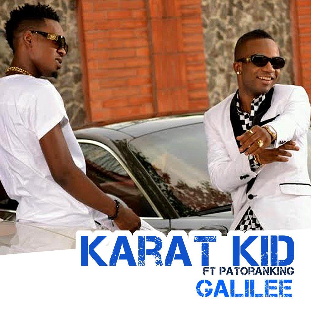Karate Kid - Galilee ft Patoranking [AuDio]