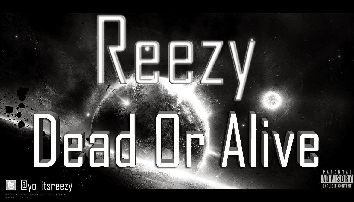 Reezy - Dead or Alive [AuDio]