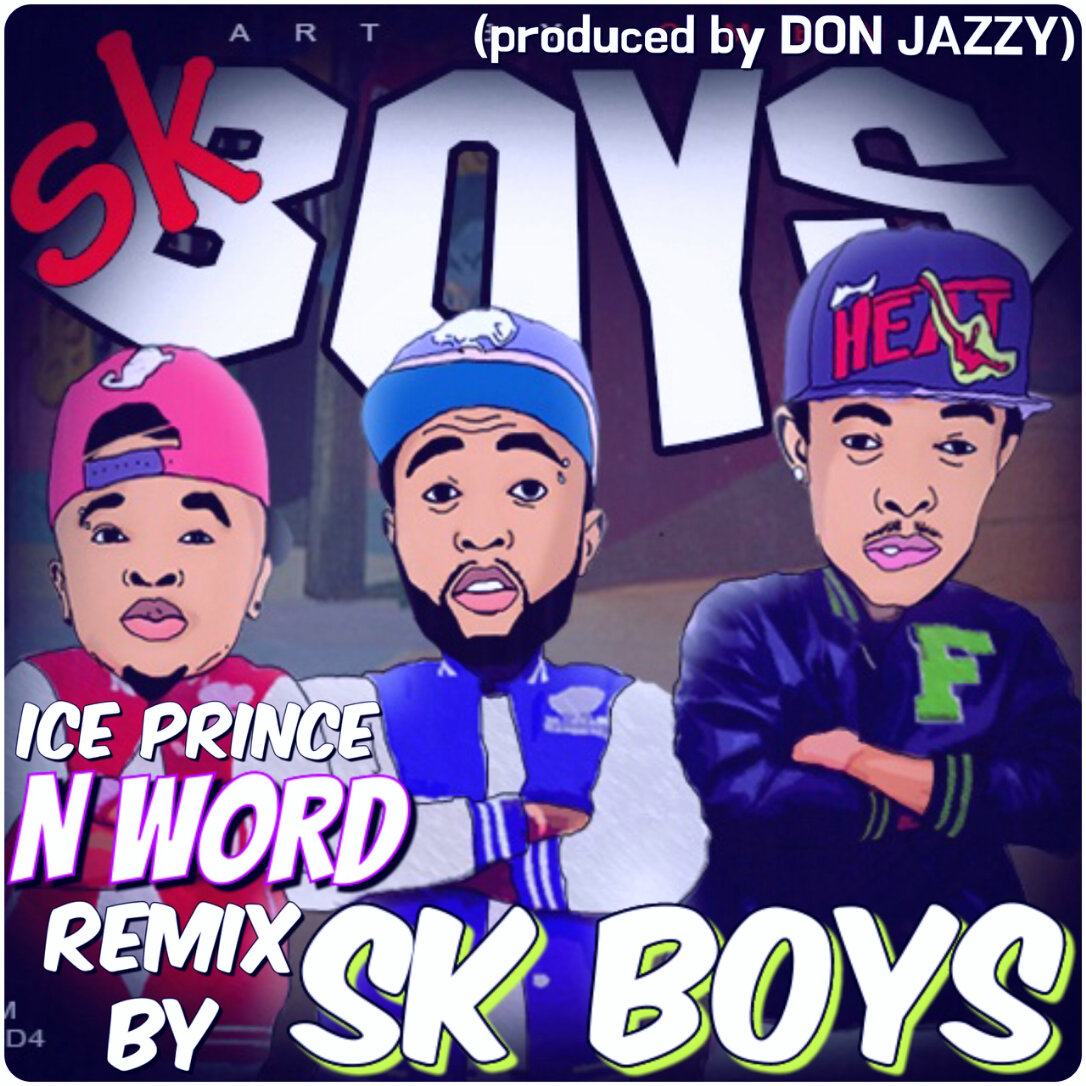 SK Boys - N Word (Remix)