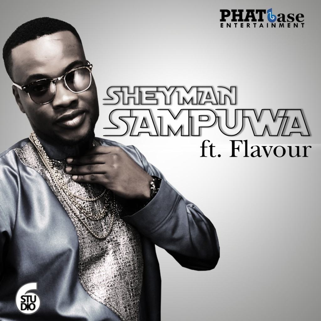 Sheyman - Sampuwa ft Flavour [AuDio]