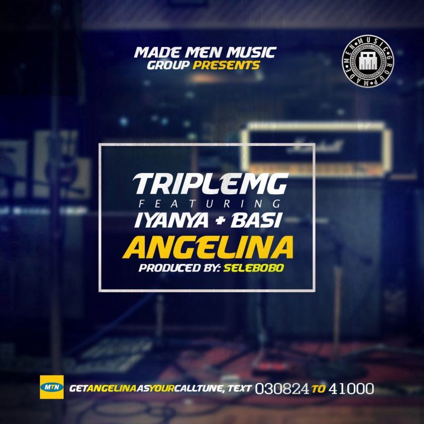 Triple MG - Angelina ft Iyanya & Basi [AuDio]