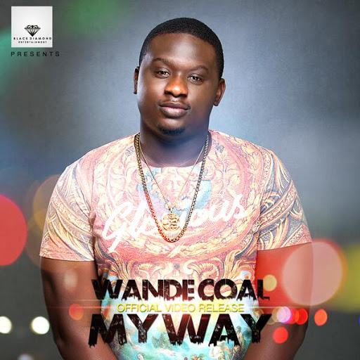 Wande Coal - My Way [ViDeo]