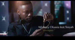 Wizboyy – Lovinjitis ft Teeyah [ViDeo]