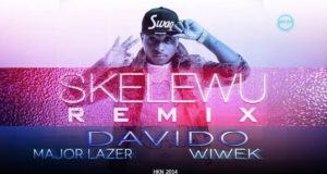 Davido – Skelewu Remix ft Major Lazer & Wiwek [AuDio]