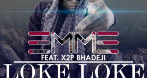 Emme - Loke Loke ft X2p Bhadeji [AuDio]