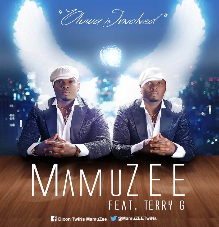 MamuZee - Oluwa Is Involved ft Terry G