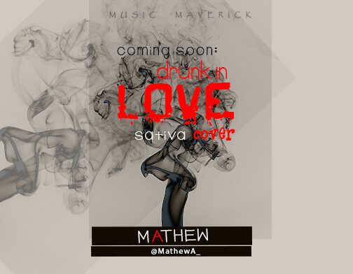 Mathew - Drunk In Love [AuDio]