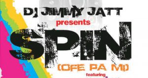 Dj Jimmy Jatt - Spin (Remix) ft Vector, Kay Switch & Tenim