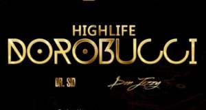 Don Jazzy & Dr Sid - Highlife Dorobucci [AuDio]