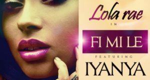 Lola Rae - Fi Mi Le ft Iyanya