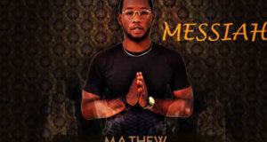 Mathew - Messiah [AuDio]