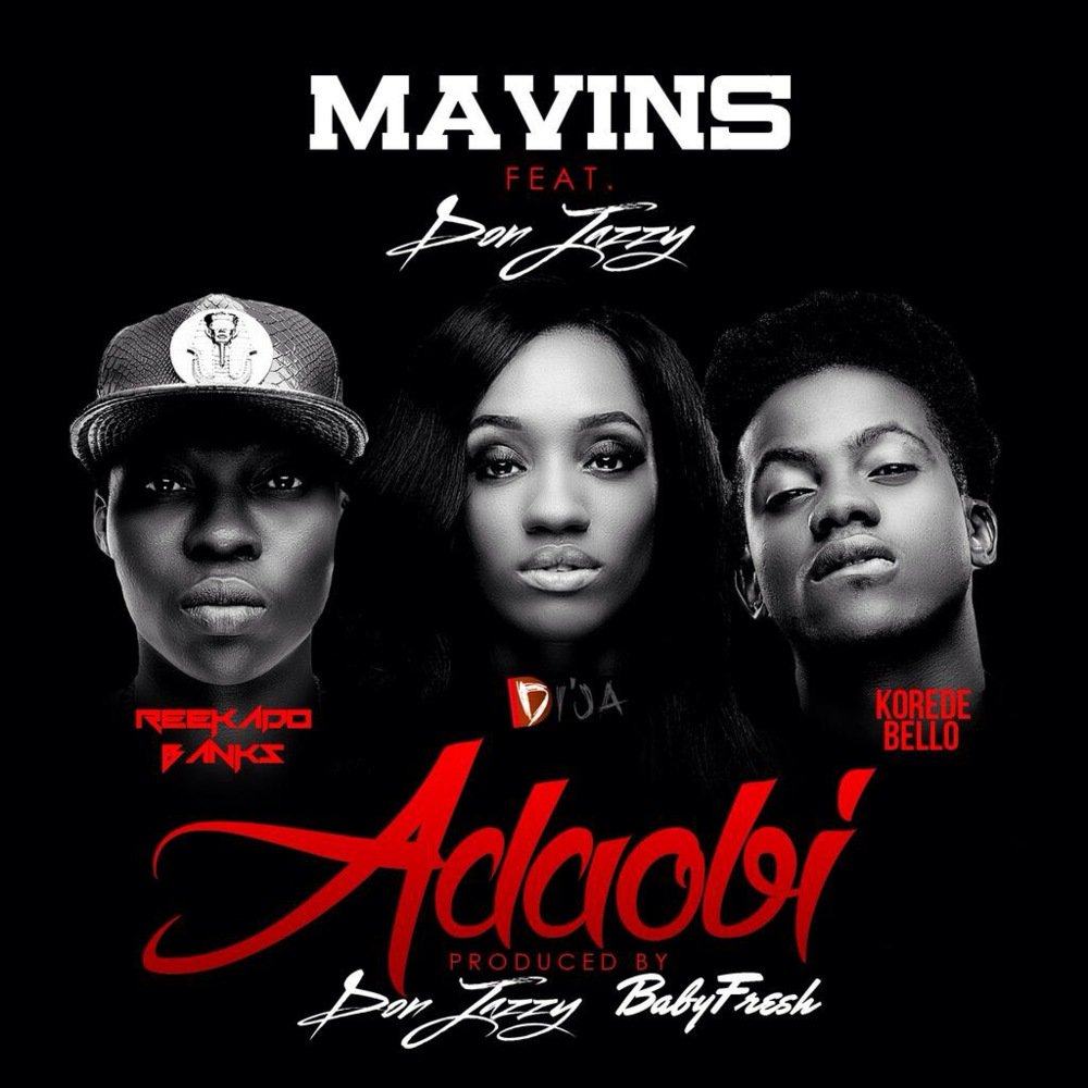 Mavin – Adaobi ft Reekado Banks, Korede Bello, Di’Ja and Don Jazzy [AuDio]
