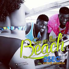 2Sec - Sex On The Beach ft Vector & Godwon [AuDio]