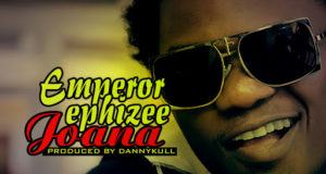 Emperor Ephizee - Joana [AuDio]