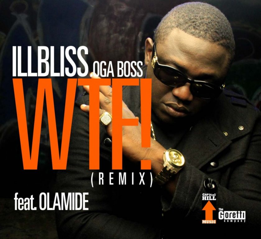 Illbliss - WTF (Remix) ft Olamide