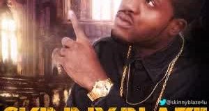 Skinny Blaze - Oluwa Know Pass