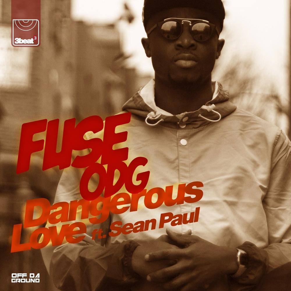 Fuse ODG - Dangerous Love ft Sean Paul