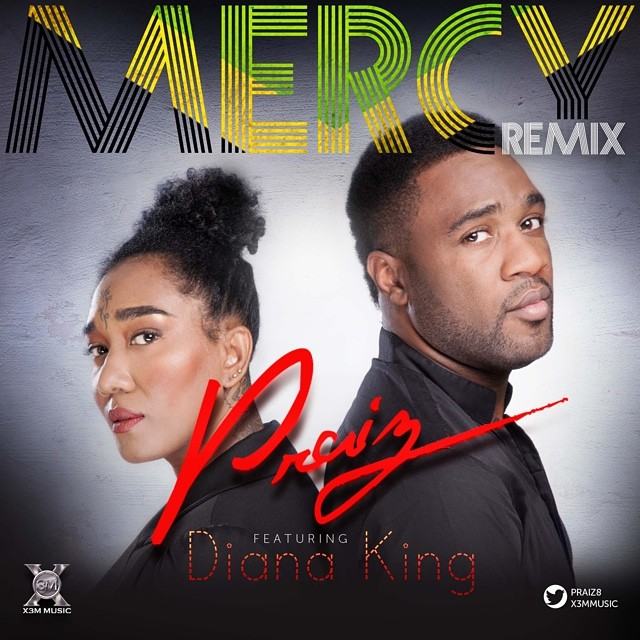 Praiz – Mercy (Remix) ft Diana King [AuDio]