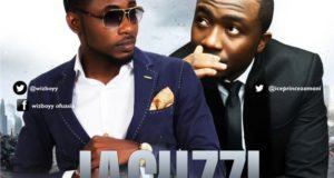 Wizboyy - Jacuzzi ft Ice Prince [AuDio]