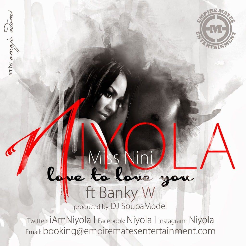 Niyola - Love To Love You ft Banky W [ViDeo]