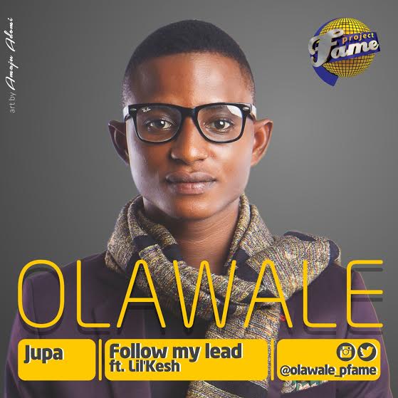 Olawale - Jupa + Follow My Lead ft Lil Kesh [AuDio]