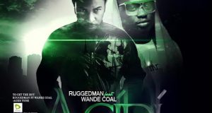 Ruggedman - Agidi ft Wande Coal