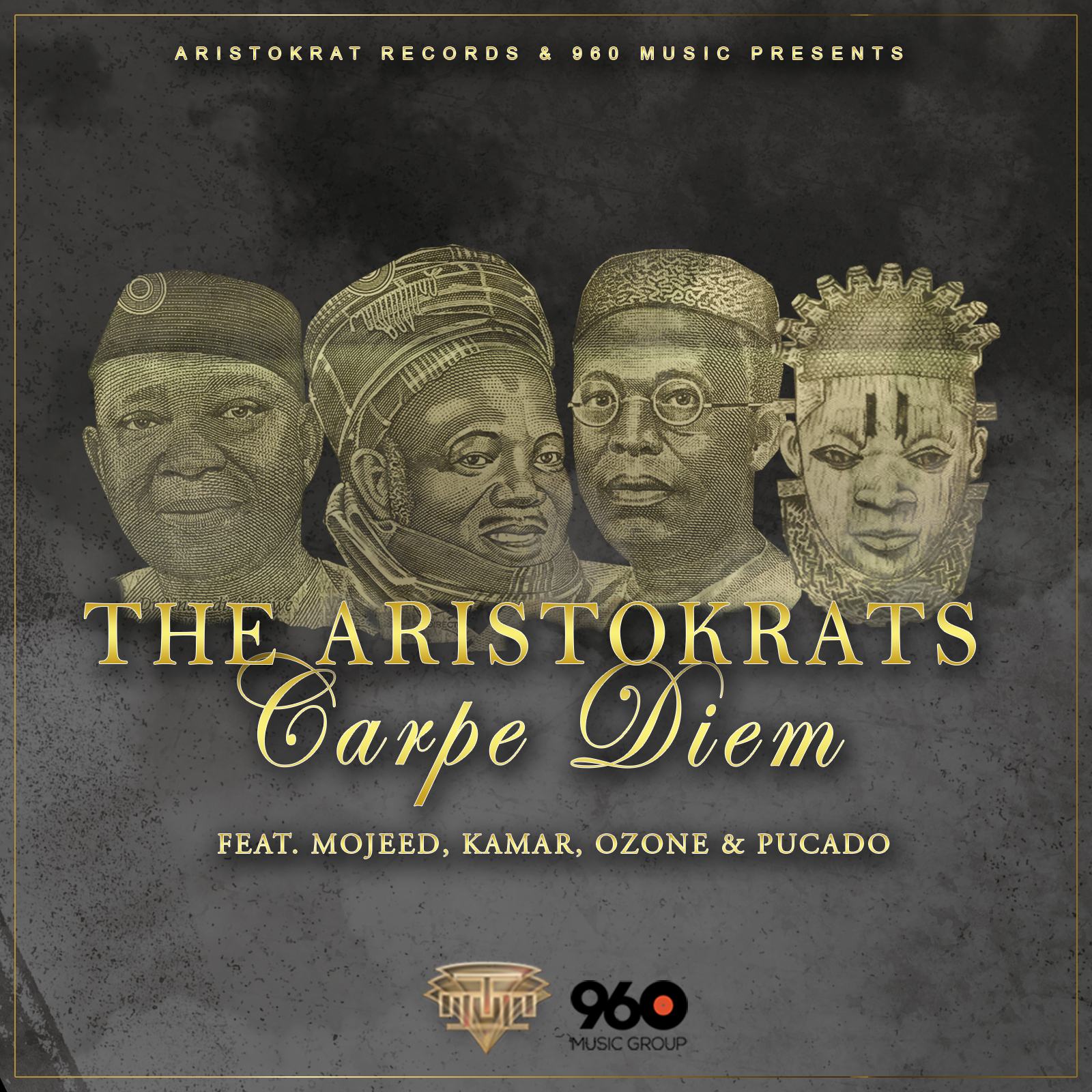 The Aristokrats - Carpe Diem ft Pucado, Kamar, Ozone & Mojeed [AuDio]