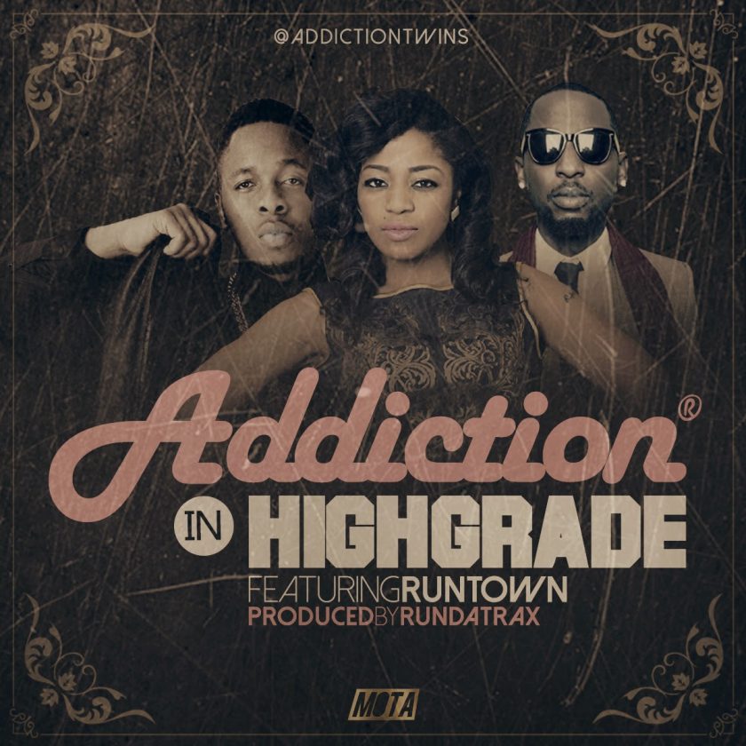 Addiction - High Grade ft Runtown