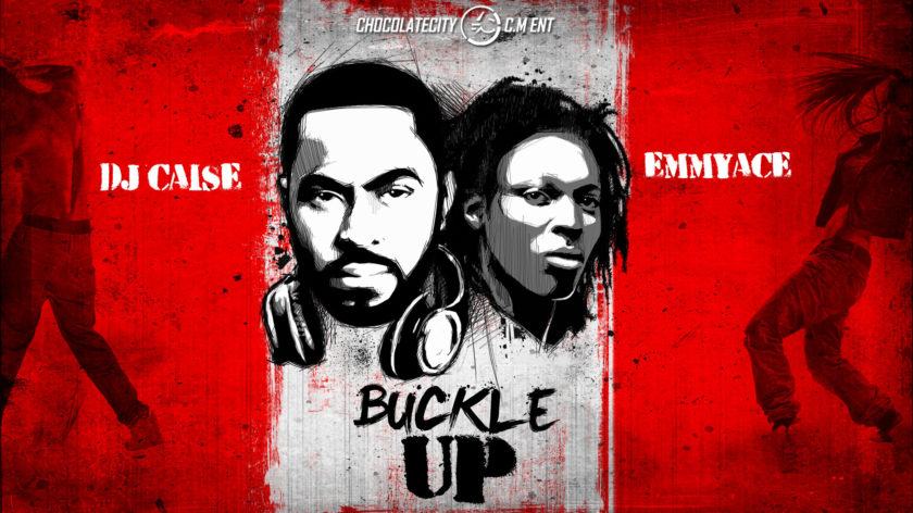 DJ Caise & Emmy Ace - Buckle Up [AuDio]