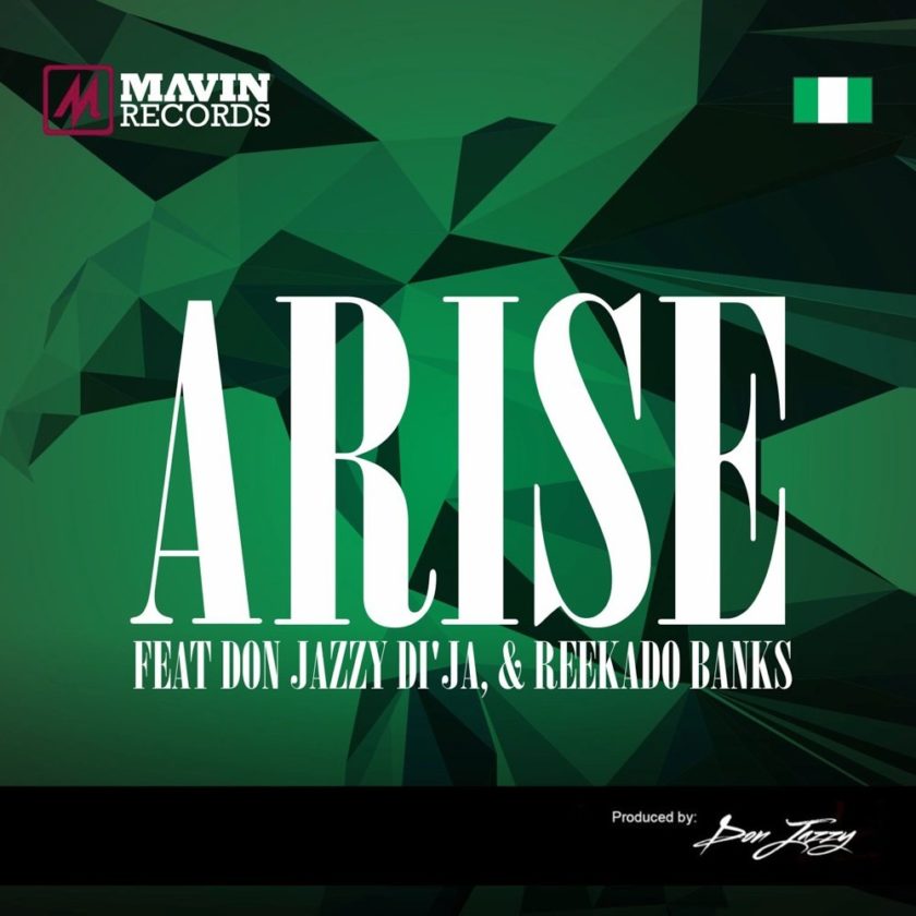 Mavins - Arise ft Don Jazzy, Di'Ja, Reekado Banks [AuDio]