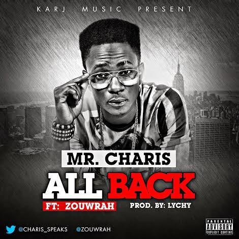 Mr. Charis - All Back ft Zouwrah [AuDio]