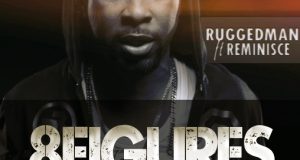 Ruggedman - 8 Figures ft Reminisce [ViDeo]