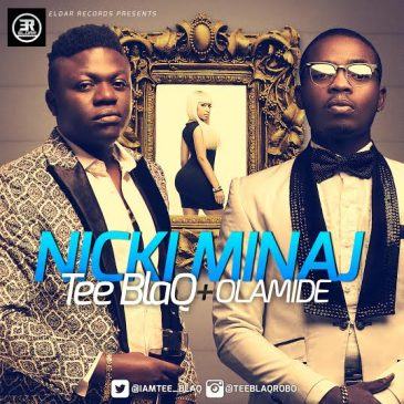 Tee Blaq - Nicki Minaj ft Olamide [AuDio]