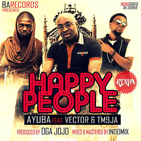 Adewale Ayuba - Happy People ft Vector & Tm9ja [ViDeo]