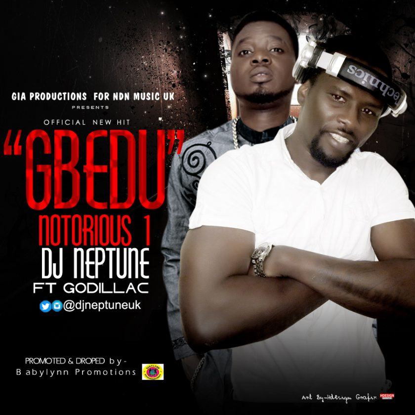 Notorious 1 Dj Neptune - Gbedu ft Godillac [AuDio]