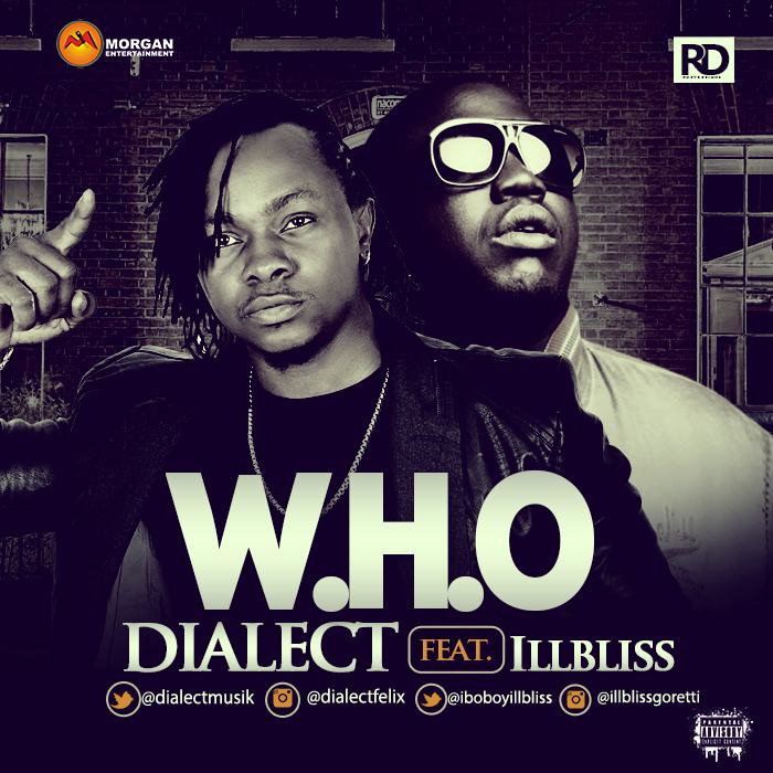 Dialect - Who ft iLLbliss [AuDio]