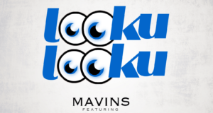 Mavins – Looku Looku ft Don Jazzy, Tiwa Savage, Dr Sid, D’prince, Di’ja, Reekado Banks, Korede Bello [AuDio]