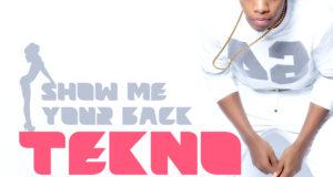 Tekno - Show Me Your Back [AuDio]