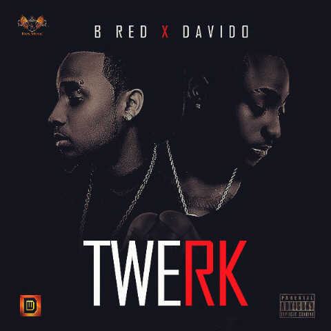 B-Red - Twerk ft Davido [AuDio]