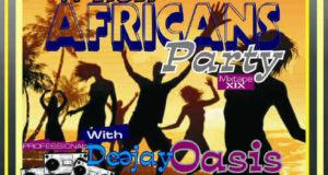 DJ Oasis - When Africans Party [MixTape]