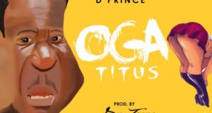 D'Prince - Oga Titus ft Don Jazzy [AuDio]