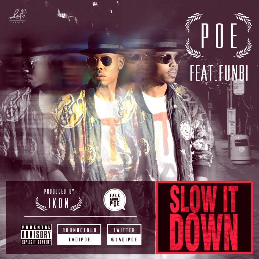 Poe - Slow It Down ft Funbi [AuDio]