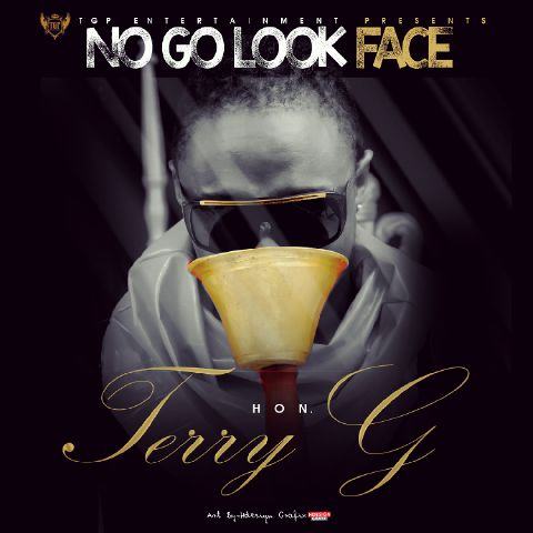 Terry G - No Go Look Face [AuDio]