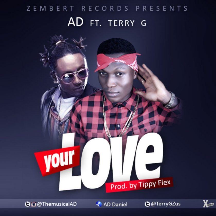 AD - Your Love ft Terry G [AuDio]